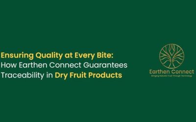 Ensuring Quality at Every Bite: How Earthen Connect Guarantees Traceability in Dry Fruit Products