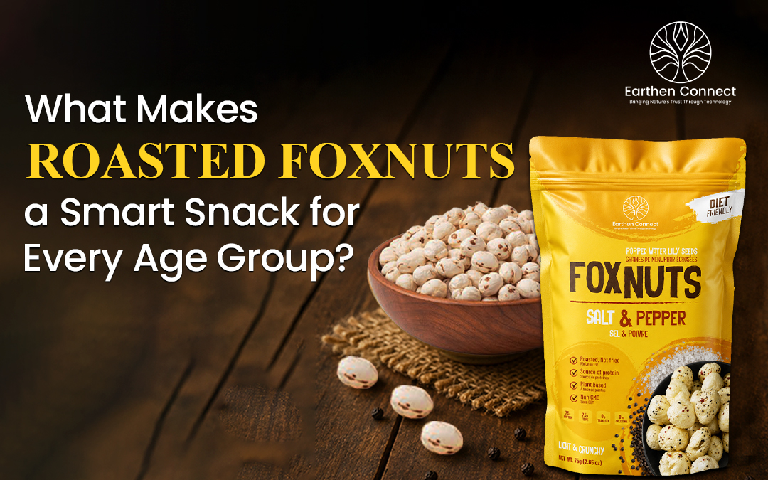 What Makes Roasted Foxnuts a Smart Snack for Every Age Group?