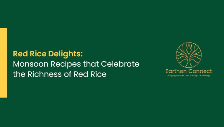 Red Rice Delights: Monsoon Recipes that Celebrate the Richness of Red Rice