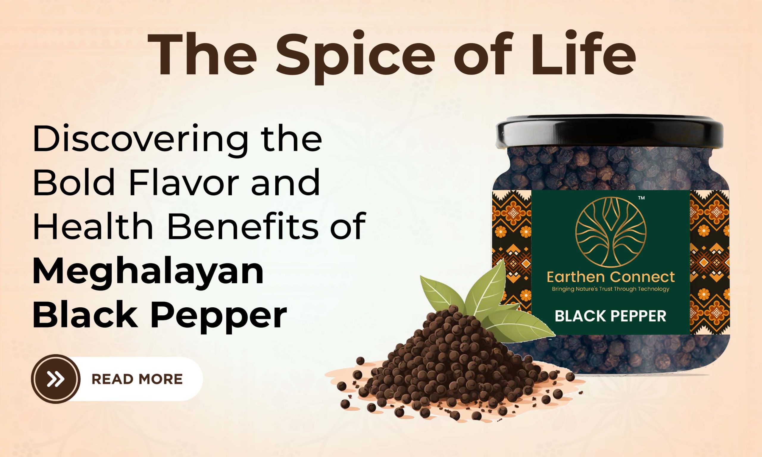 The Spice of Life: Discovering the Bold Flavor and Health Benefits of Meghalaya Black Pepper