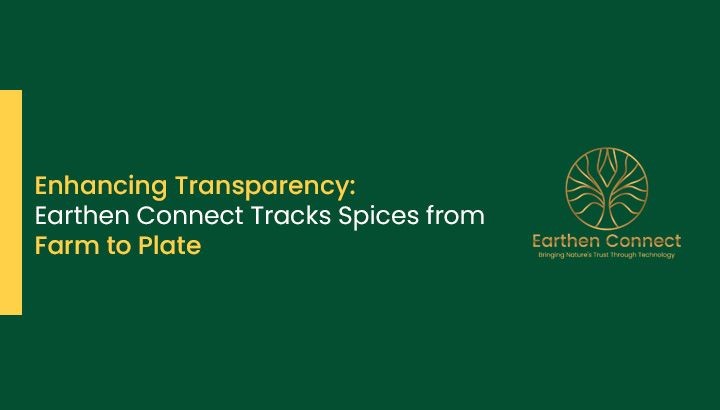 Enhancing Transparency: Earthen Connect Tracks Spices from Farm to Plate