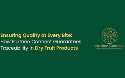 Ensuring Quality at Every Bite: How Earthen Connect Guarantees Traceability in Dry Fruit Products
