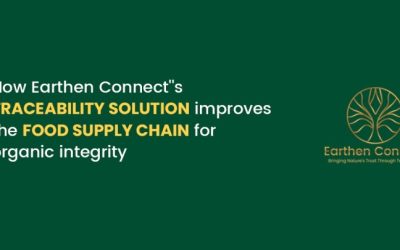 How Earthen Connect’s Traceability Solution Improves the Food Supply Chain for Organic Integrity