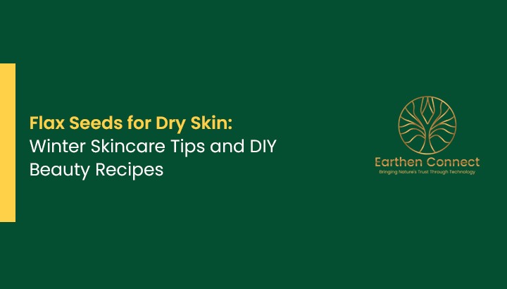 Flax Seeds for Dry Skin: Winter Skincare Tips and DIY Beauty Recipes