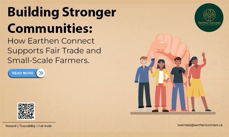 Building Stronger Communities: How Earthen Connect Supports Fair Trade and Small-Scale Farmers