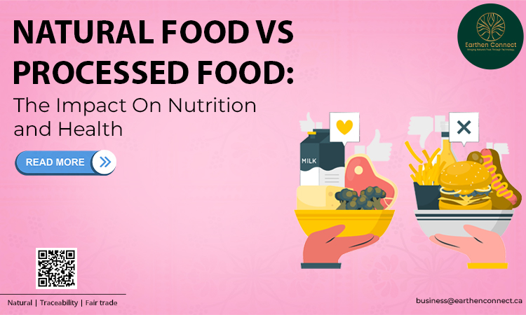 NATURAL FOOD VS. PROCESSED FOOD: THE IMPACT ON NUTRITION AND HEALTH