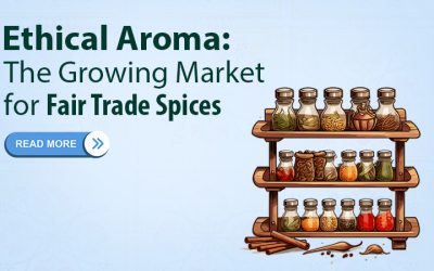 Ethical Aroma: The Growing Market for Fair Trade Spices