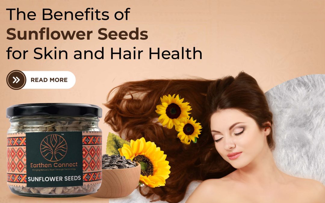 THE BENEFITS OF SUNFLOWER SEEDS FOR SKIN AND HAIR HEALTH