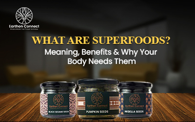 What Are Superfoods? Meaning, Benefits & Why Your Body Needs Them