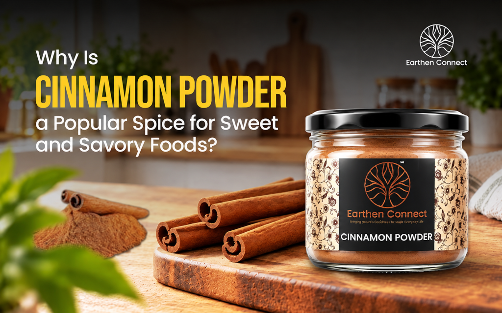 Why Is Cinnamon Powder a Popular Spice for Both Sweet and Savory Foods